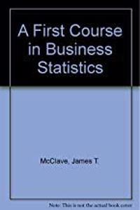 First Course in Business Statistics