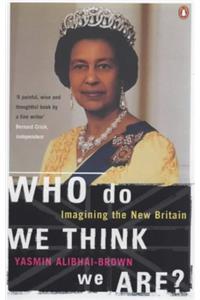 Who Do We Think We Are?: Imagining the New Britain