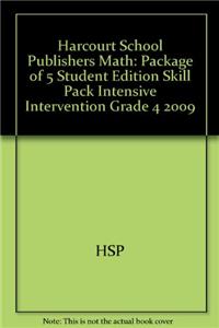 Hsp Math: Intensive Intervention Student Skill Pack (5 Copies) Grade 4 2009