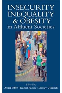 Insecurity, Inequality, and Obesity in Affluent Societies