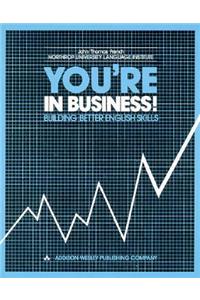 You're in Business!: Building Business: English Skills