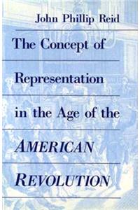 The Concept of Representation in the Age of the American Revolution