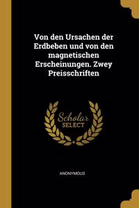 Von den Ursachen der Erdbeben und von den magnetischen Erscheinungen. Zwey Preisschriften