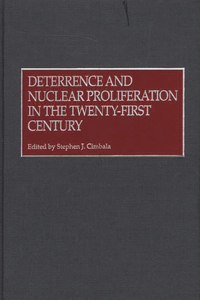 Deterrence and Nuclear Proliferation in the Twenty-First Century