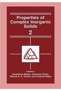 Properties of Complex Inorganic Solids 2