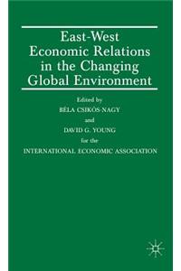 East-West Economic Relations in the Changing Global Environment