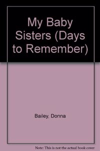 Days To Rem; My Baby Sisters