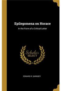 Epilegomena on Horace