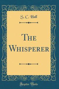 The Whisperer (Classic Reprint)