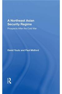 Northeast Asian Security Regime