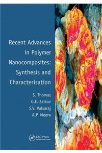 Recent Advances in Polymer Nanocomposites: Synthesis and Characterisation