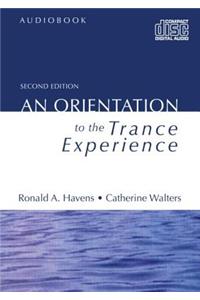 Orientation to the Trance Experience