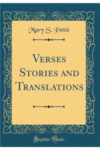 Verses Stories and Translations (Classic Reprint)