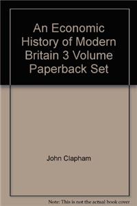 An Economic History of Modern Britain 3 Volume Paperback Set