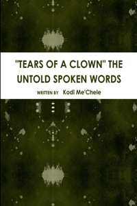 Tears of a Clown the Untold Spoken Words