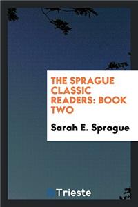 The Sprague Classic Readers: Book Two