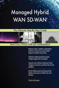 Managed Hybrid WAN SD-WAN The Ultimate Step-By-Step Guide