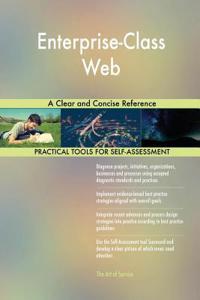 Enterprise-Class Web A Clear and Concise Reference