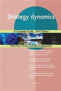 Strategy dynamics A Complete Guide - 2019 Edition