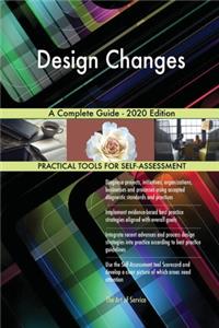 Design Changes A Complete Guide - 2020 Edition