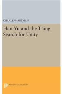 Han Yu and the T'ang Search for Unity