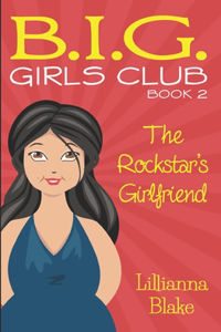 Rockstar's Girlfriend (B.I.G. Girls Club, Book 2)