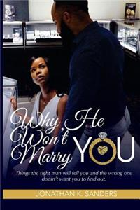 Why He Won't Marry You