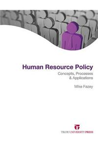 Human Resource Policy: Concepts, Processes and Applications