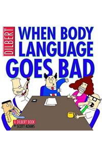 When Body Language Goes Bad