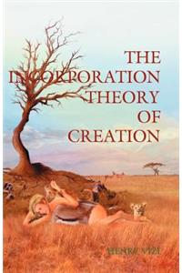 The Incorporation Theory of Creation