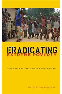 Eradicating Extreme Poverty: Democracy, Globalisation and Human Rights