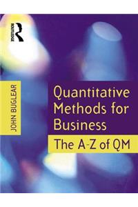 QUANTITATIVE METHODS FOR BUSINESS: THE A-Z OF QM