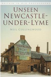 Unseen Newcastle-under-Lyme