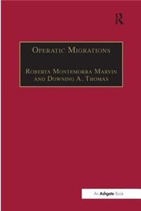 Operatic Migrations