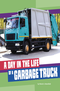 Day in the Life of a Garbage Truck