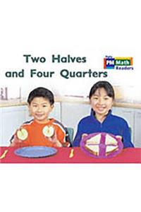 Rigby PM Math Readers: Individual Student Edition Blue (Levels 10-13) Two Halves and Four Quarters