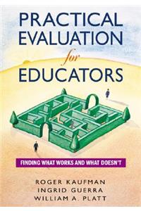 Practical Evaluation for Educators: Finding What Works and What Doesn&#8242;t