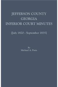 Jefferson County, Georgia, Inferior Court Minutes [July 1820-September 1835]