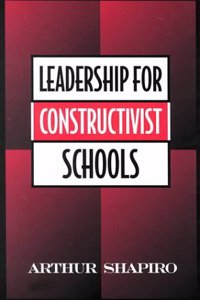 Leadership for Constructivist Schools