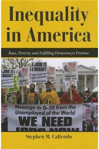 Inequality in America: Race, Poverty, and Fulfilling Democracy's Promise