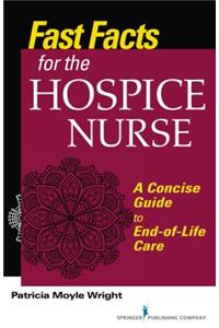 Fast Facts for the Hospice Nurse