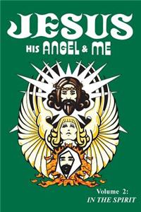 Jesus, His Angel & Me (Volume 2)