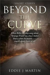 Beyond the Curve...Short stories