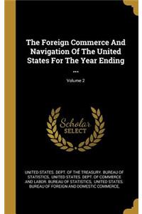 The Foreign Commerce And Navigation Of The United States For The Year Ending ...; Volume 2
