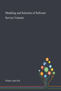 Modeling and Selection of Software Service Variants
