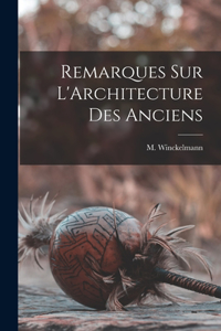 Remarques sur L'Architecture Des Anciens