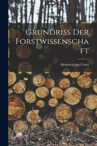 Grundriss Der Forstwissenschaft