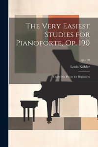 Very Easiest Studies for Pianoforte, Op. 190: Thirty-six Pieces for Beginners; op.190