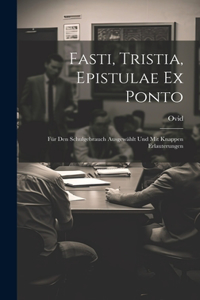 Fasti, Tristia, Epistulae Ex Ponto