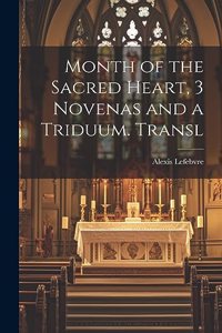 Month of the Sacred Heart, 3 Novenas and a Triduum. Transl